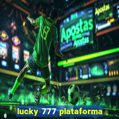 lucky 777 plataforma
